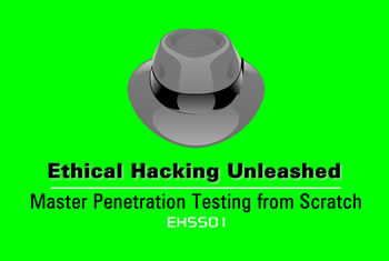 Ethical Hacking Unleashed - Master Penetration Testing from Scratch